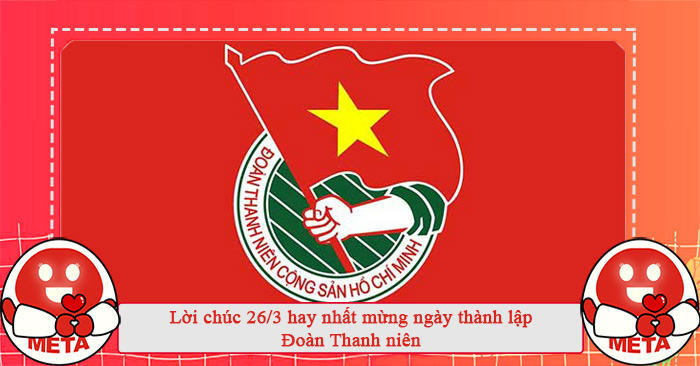 Lời chúc 26/3 hay nhất mừng ngày thành lập Đoàn Thanh niên